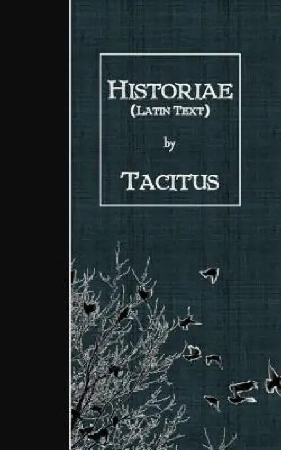 Historiae: Latin Text by Tacitus