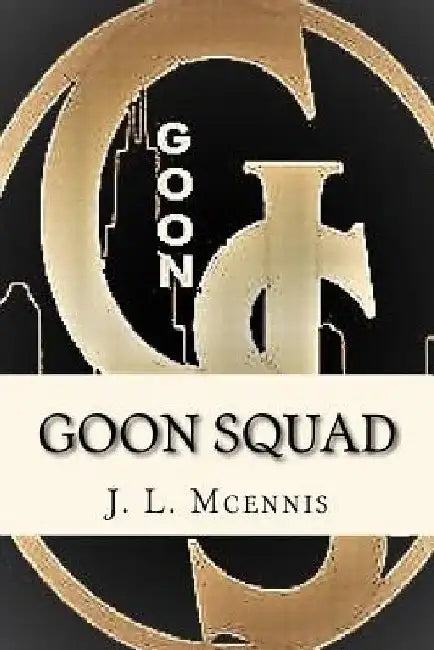 Goon Squad by J. L. McEnnis