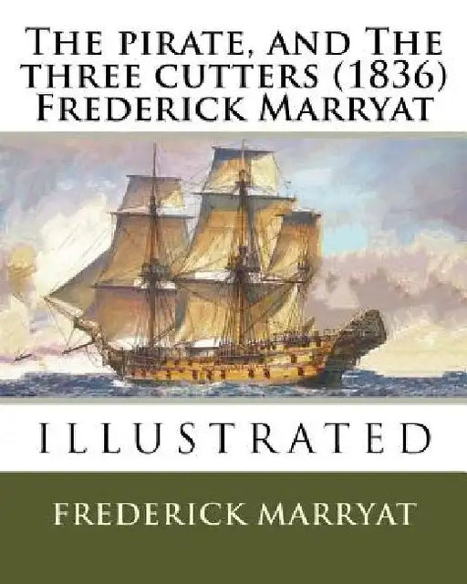 The pirate, and The three cutters (1836) Frederick Marryat by Frederick Marryat