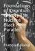 Foundations of Quantum Gravity The Nucleus Black Hole Parallel by Francis Balungi