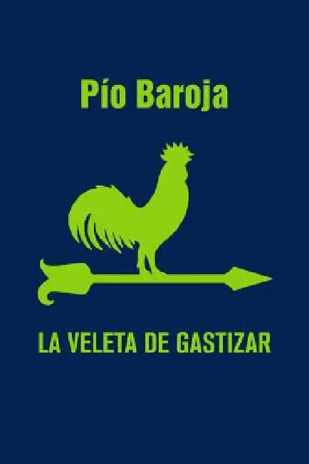 La veleta de Gastizar by Pio Baroja