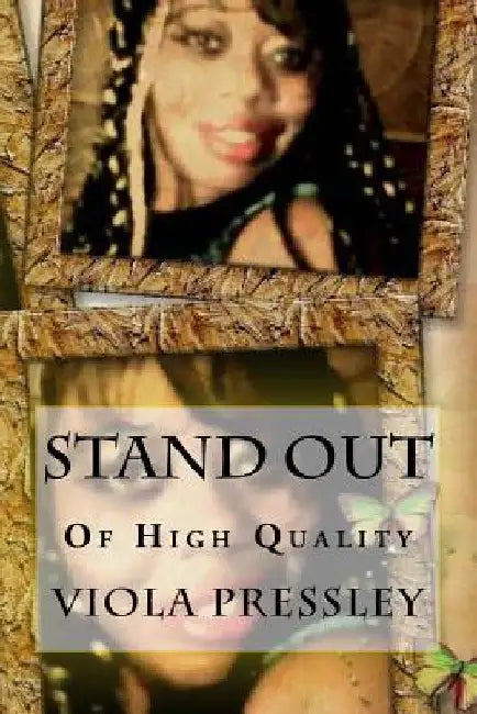 Stand Out: Of High Quality by Viola Pressley