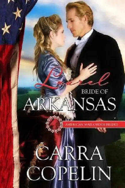 Laurel: Bride of Arkansas: A Mail-Order Bride Series, Book 25 by Carra Copelin