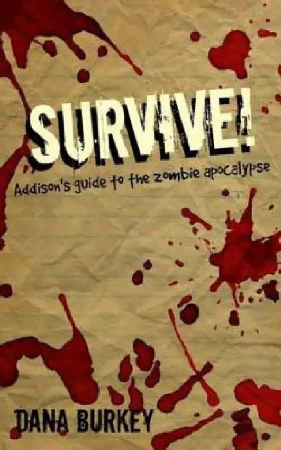 Survive!: Addison's guide to the zombie Apocalypse by Brittany Morgan Williams