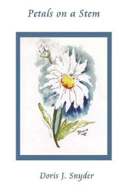 Petals on a Stem by Doris Jeanette Snyder