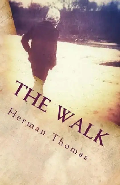 The Walk by Herman a. Thomas