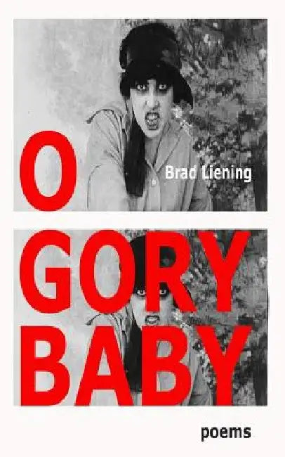 O Gory Baby by Brad Liening