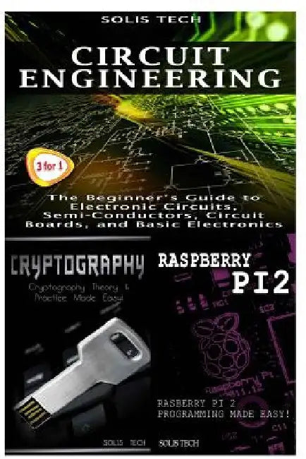 Circuit Engineering + Cryptography + Raspberry Pi 2 by Solis Tech