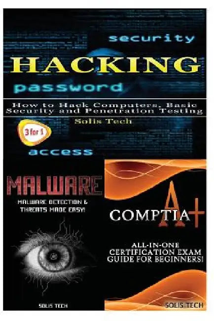 Hacking + Malware + Comptia A+ by Solis Tech