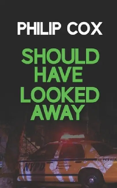 Should Have Looked Away by Philip Cox