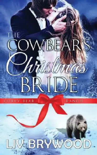 The Cowbear's Christmas Bride: Christmas Paranormal Romance by LIV Brywood