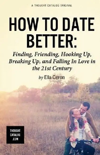 How to Date Better by Ella Ceron