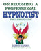 On Becoming A Professional Hypnotist: The Ultimate Guide by Casino Danova