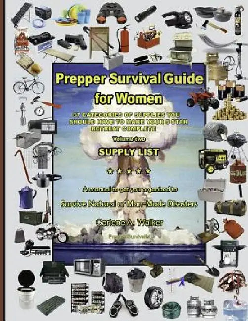 Prepper Survival Guide for Women: Supply List by Carlene a. Walker