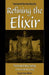 Refining The Elixir: The Internal Alchemy Teachings of Taoist Immortal Zhang Sanfeng by Stuart Alve Olson