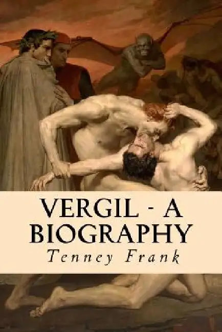 Vergil - A Biography by Tenney Frank
