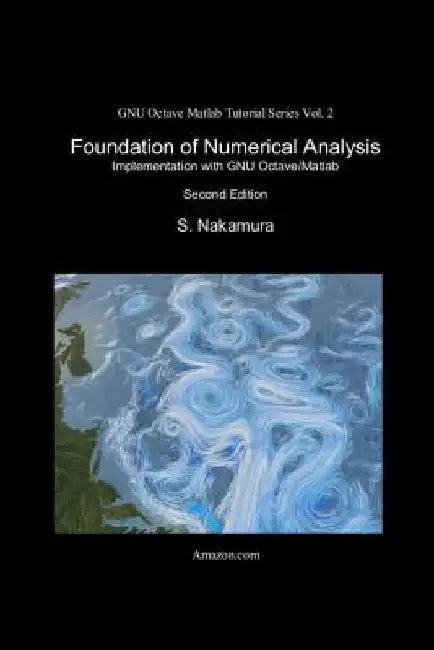 Foundation of Numerical Analysis: Implementation with GNU Octave/Matlab by S. Nakamura