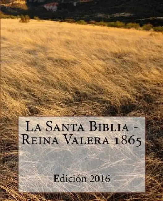 La Santa Biblia - Reina Valera 1865 by Valera, Sociedad