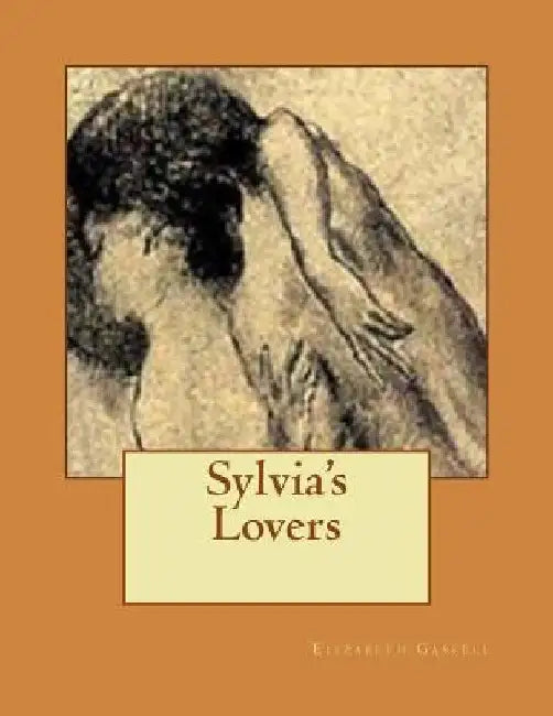 Sylvia's Lovers by Elizabeth Cleghorn Gaskell
