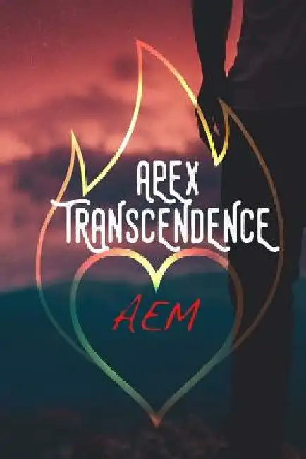 Apex Transcendence by A. E. M