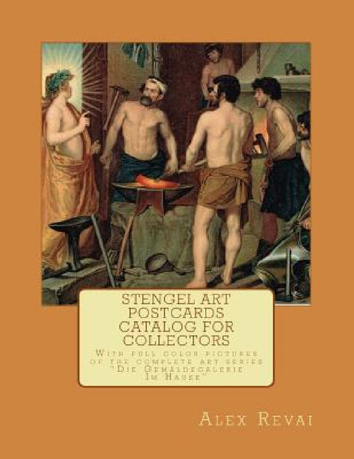 Stengel Art Postcards Catalog for Collectors: With full color pictures of the complete art series "Die Gemäldegalerie Im Hause" by Alex Revai