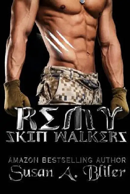 Remy: Skin Walkers by Susan a. Bliler