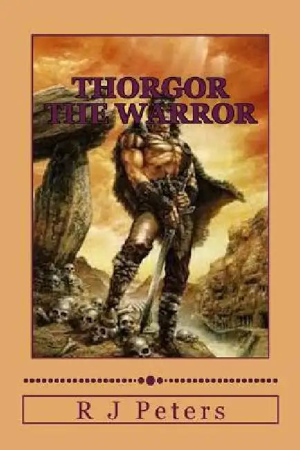 Thorgor The Warrior by R. J. Peters