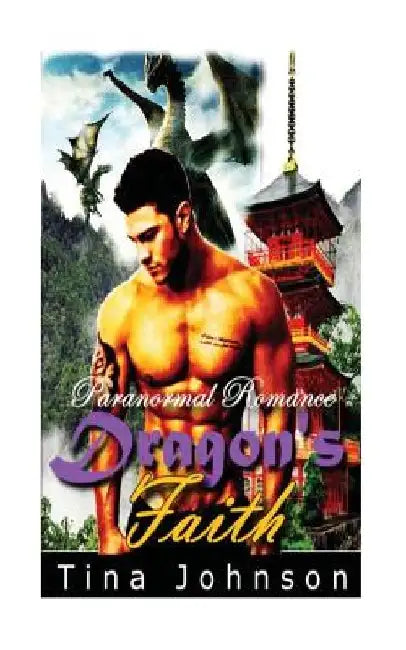 Dragon's Faith: Paranormal Romance by Tina Johnson