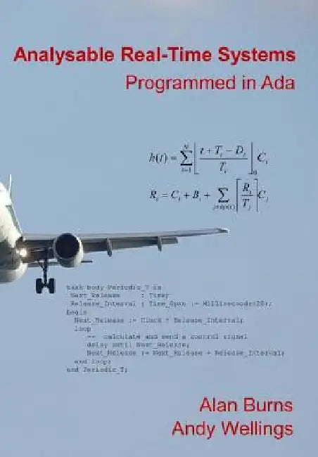 Analysable Real-Time Systems: Programmed in Ada by Andy Wellings