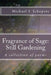Fragrance of Sage: Still Gardening: A collection of poems by Michael F. Schepers