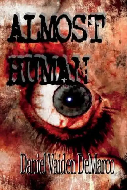 Almost Human by Daniel Vaiden DeMarco