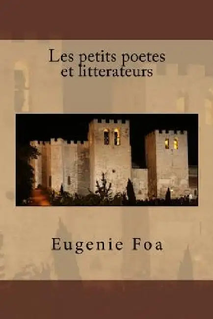 Les petits poetes et litterateurs by Foa, Eugenie
