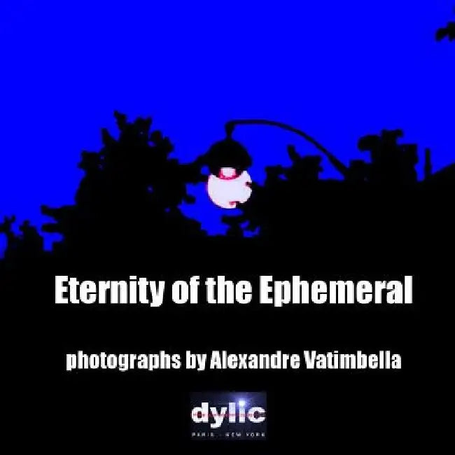 eternities of the ephemeral by Alexandre Vatimbella