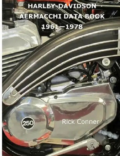 Harley-Davidson Aermacchi Data Book 1961-1978 by Rick Conner