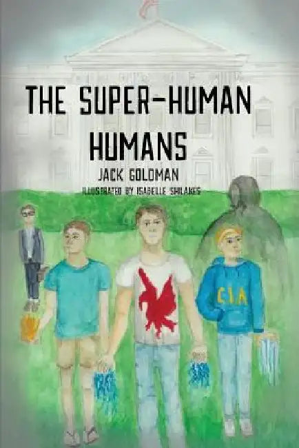 The Super-Human Humans by Isabelle Elaine Shilakes
