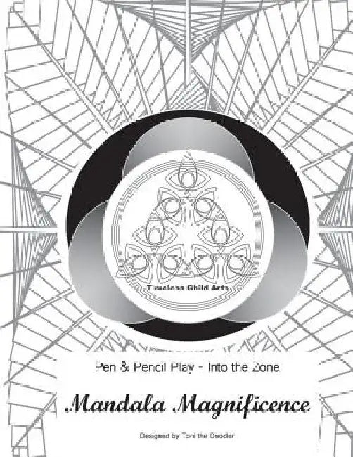 Mandala Magnificence: 50 Beautiful Mandala Illustrations by Toni The Doodler