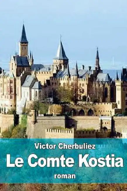 Le Comte Kostia by Cherbuliez, Victor