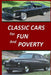 Classic Cars for Fun and Poverty: Sequel to "Roger Made Me Do It" by Ed Zukusky