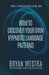 How To Discover Your Own Hypnotic Language Patterns by Bryan Westra
