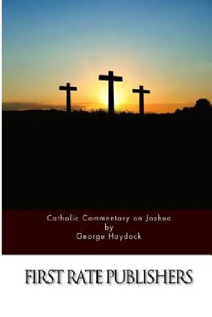 Catholic Commentary on Joshua by George Haydock
