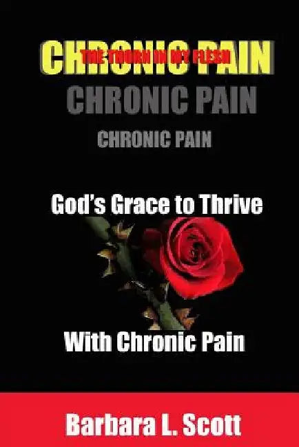 God's Grace to Thrive with Chronic Pain by Barbara L. Scott