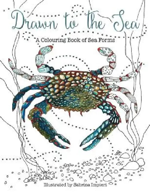 Drawn to the Sea: A Colouring Book of Sea Forms by Sabrina Impieri