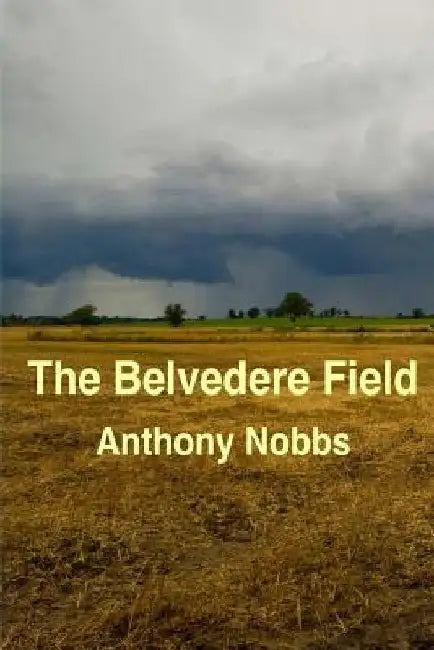 The Belvedere Field by Anthony Nobbs