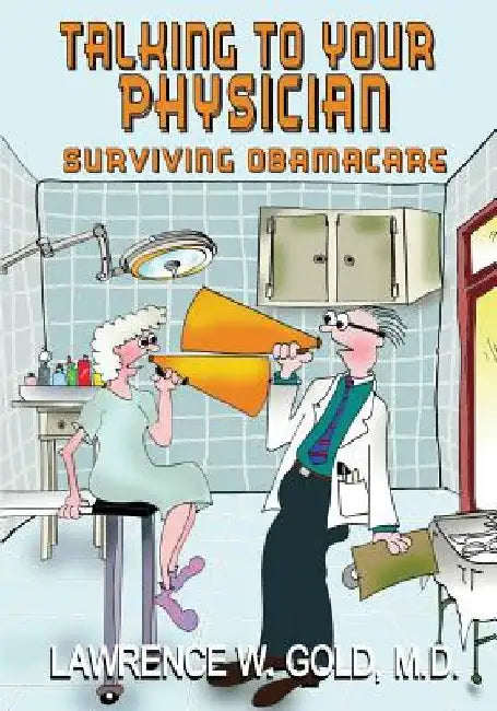 Talking To Your Physician: Making the Relationship Work by Theresa McCracken