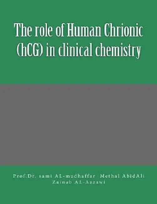 The role of Human Chrionic (hCG) in clinical chemistry: Tumor Markers by Methal a. Abd Ali