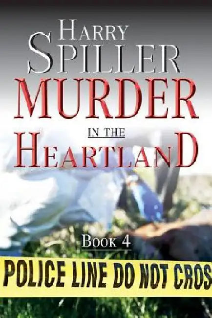 Murder in the Heartland Book 4 by Harry Spiller