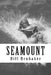 Seamount: Discovery And Exploration of Cobb Seamount by Bill Brubaker