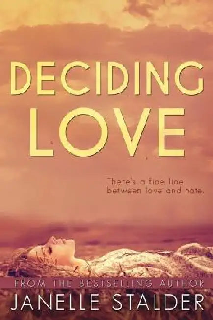 Deciding Love by Janelle Stalder