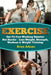 Exercise: Get Fit Fast Working Smarter Not Harder - Lose Weight, Strength, Workout & Weight Training by Brian Adams