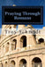 Praying Through Romans by Troy Schmidt